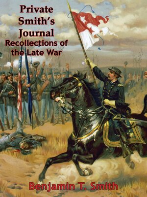 cover image of Private Smith's Journal Recollections of the Late War